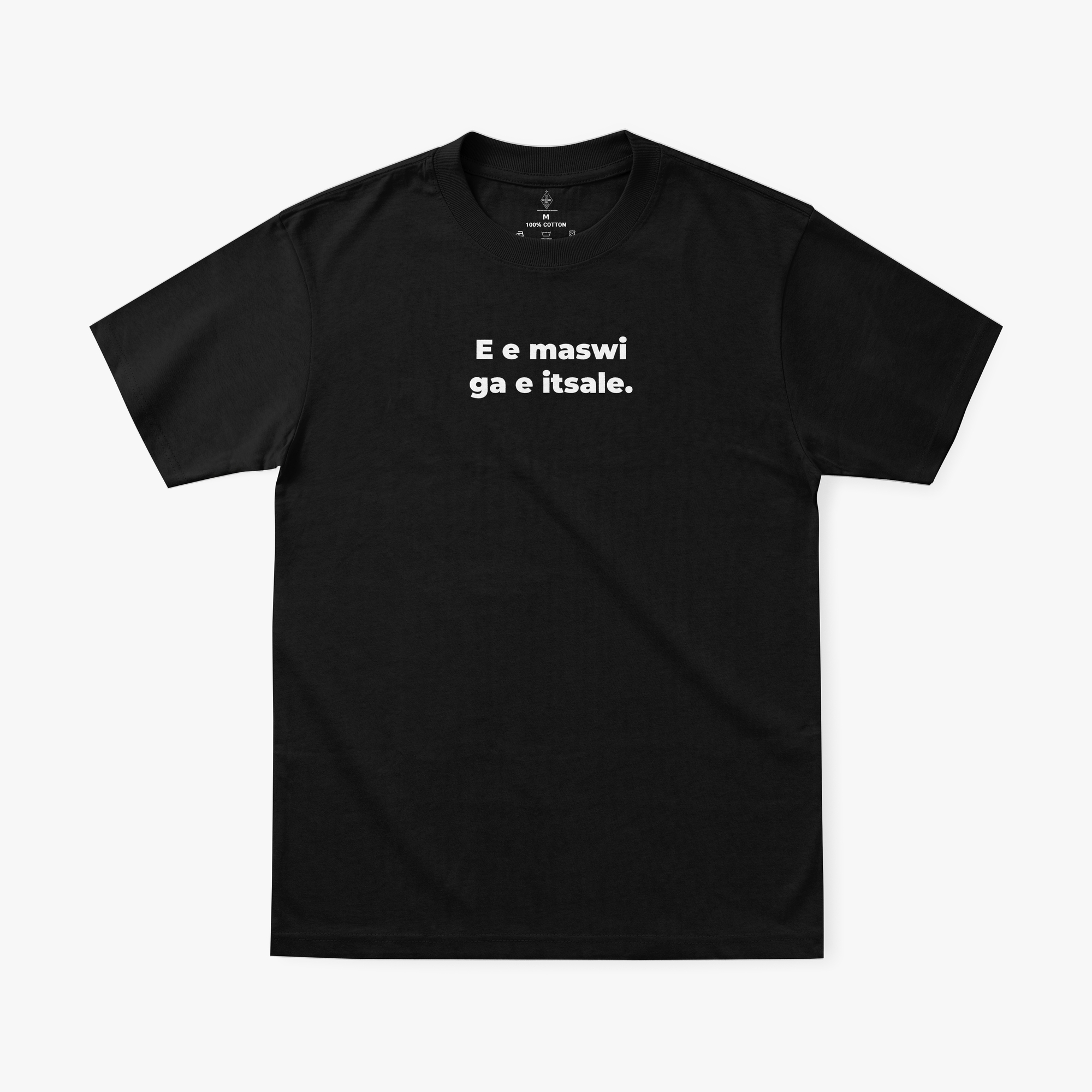 E e mašwi ga e itsale_ T-Shirt